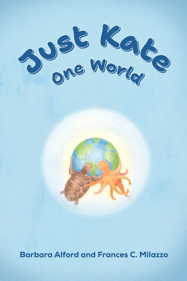 Just Kate: One World by Barbara Alford and Frances C. Milazzo